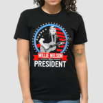 Willie Nelson For President Shirt