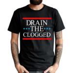 Drain The Clogged Shirt