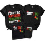 Personalized But I Do So Do I Mom Made Do It I Do Not Do Matching Christmas Outfits Family Matching Shirt