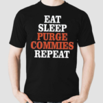 Eat Sleep Purge Commies Repeat Anti Communist Shirt