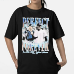 Perfect Forever Shirt