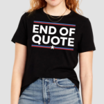 End Of Quote Shirt