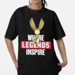 Bet Where Legends Inspire Shirt