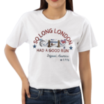 So Long London 4Th Of July Fourth Of July Shirt