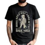 Dark Ages Like England Itself Limited Shirt