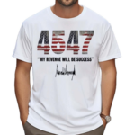 4547 My Revenge Will Be Success Signature Text Shirt