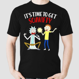 Rick And Morty Its Time To Get Schwifty Shirt