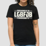 Proud Member Of The LGBFJB Community Political Retro Shirt