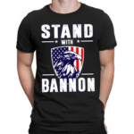 Sternamerican Stand With Bannon Shirt