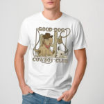 Good Dog Cowboy Club Shirt