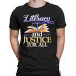 Literacy And Justice For All Teacher Reading Shirt
