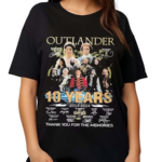 Outlander 10th Anniversary 2014 2024 Thank You For The Memories Fan Shirt