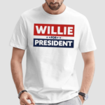 Willie For President Shirt