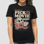 Skeleton Unable To Pick A Movie Forever Club Shirt