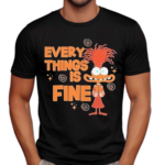 Anxiety Every Things Is Fine Shirt