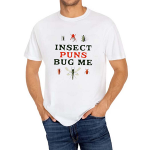 Insect Puns Bug Me Shirt