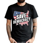 Save Democracy Anti Maga Shirt