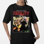 Poatan Wins Fatality Shirt