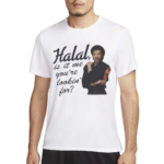 Halal Is It Me You’re Lookin For Shirt