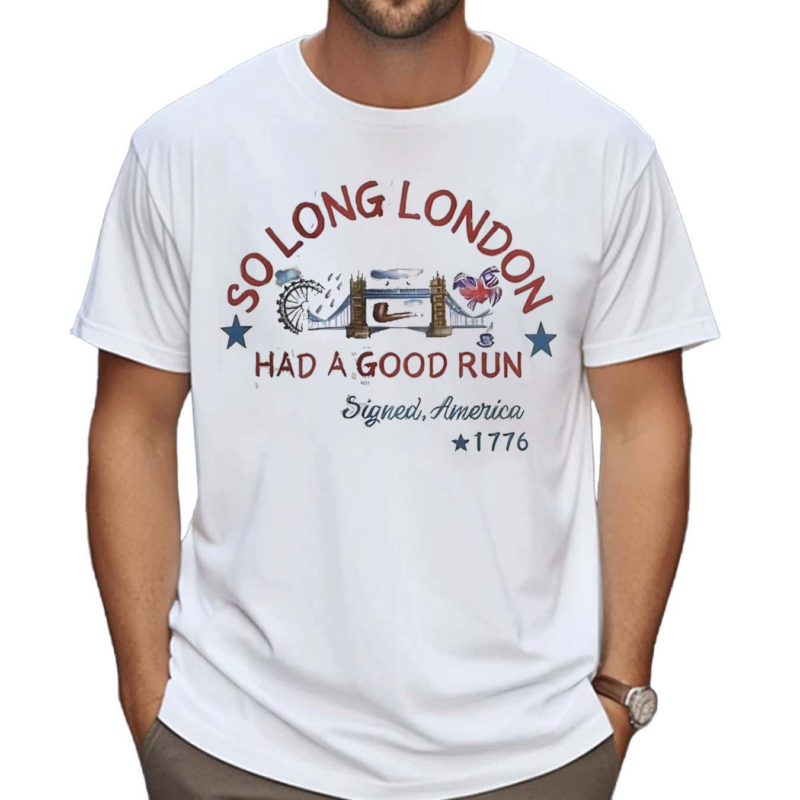 So Long London 4Th Of July Fourth Of July Shirt