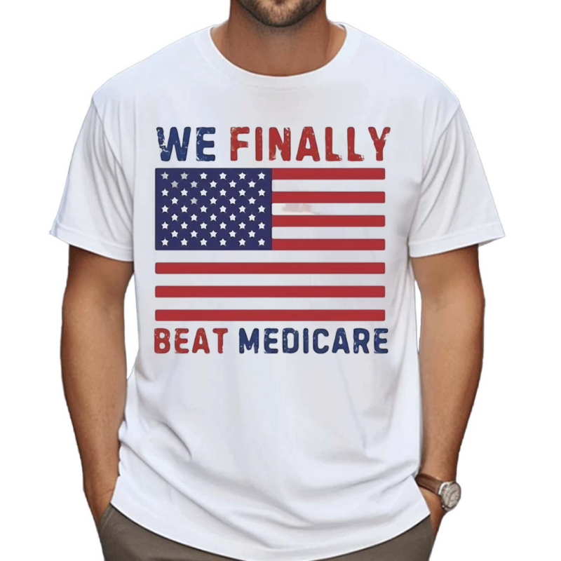 We Finally Beat Medicare American Flag Debate 2024 Shirt