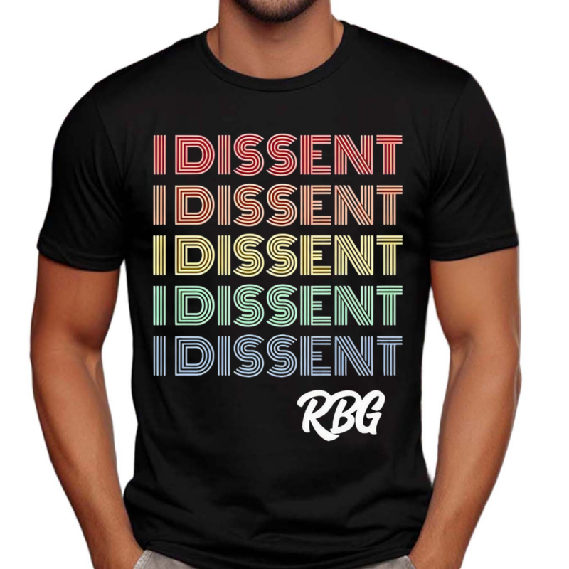 I Dissent Feminist RBG Shirt