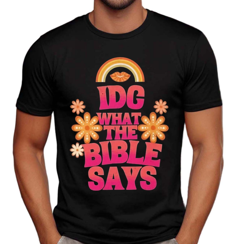 IDG What The Bible Says Shirt