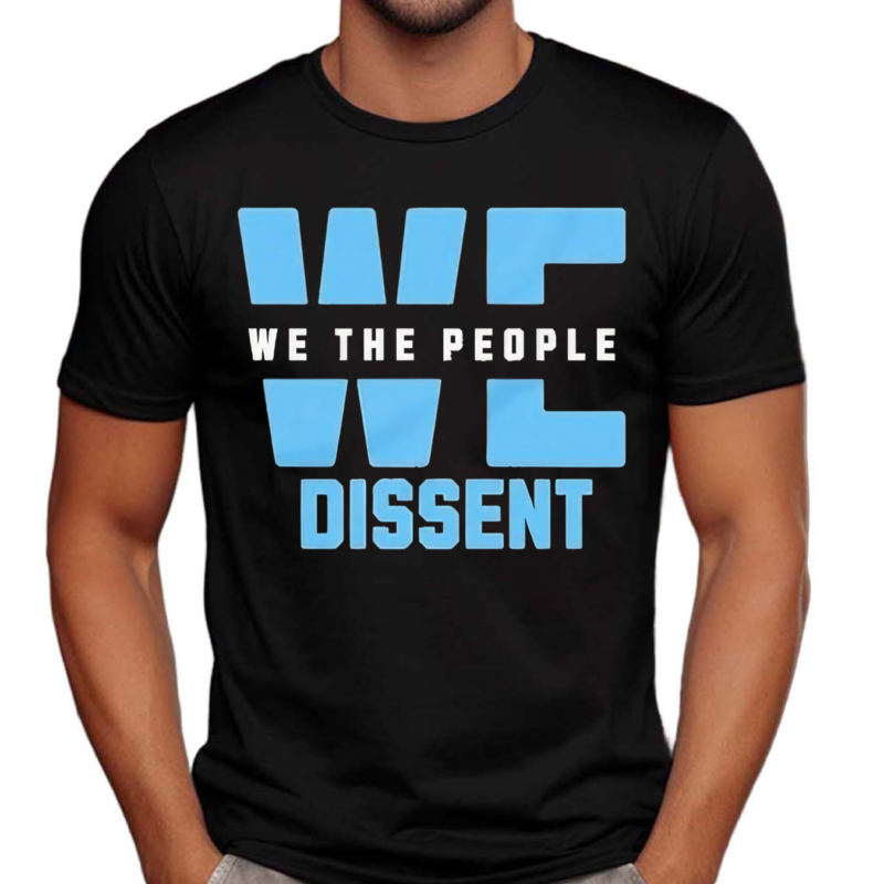 We The People Dissent 2024 Shirt