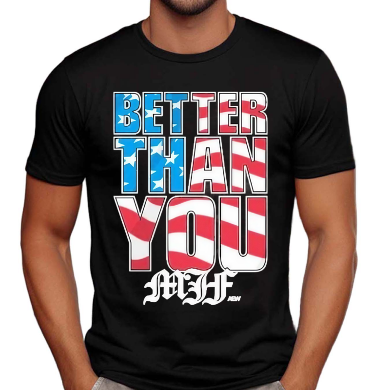 MJF Better Than You USA Shirt