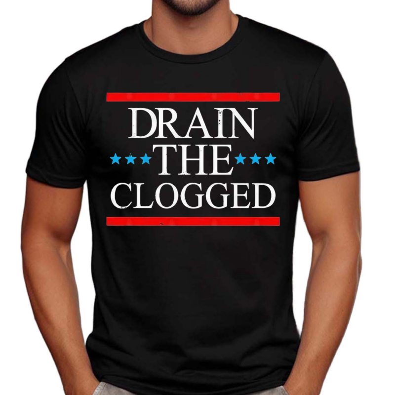 Drain The Clogged Shirt