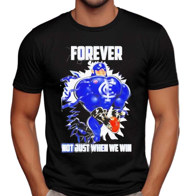 Go Carlton Blue Forever Not Just When We Win Shirt