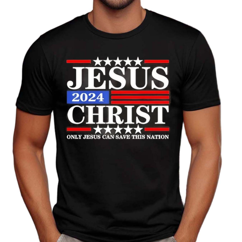 Jesus Christ 2024 Only Jesus Can Save This Nation Print Crew Neck Shirt