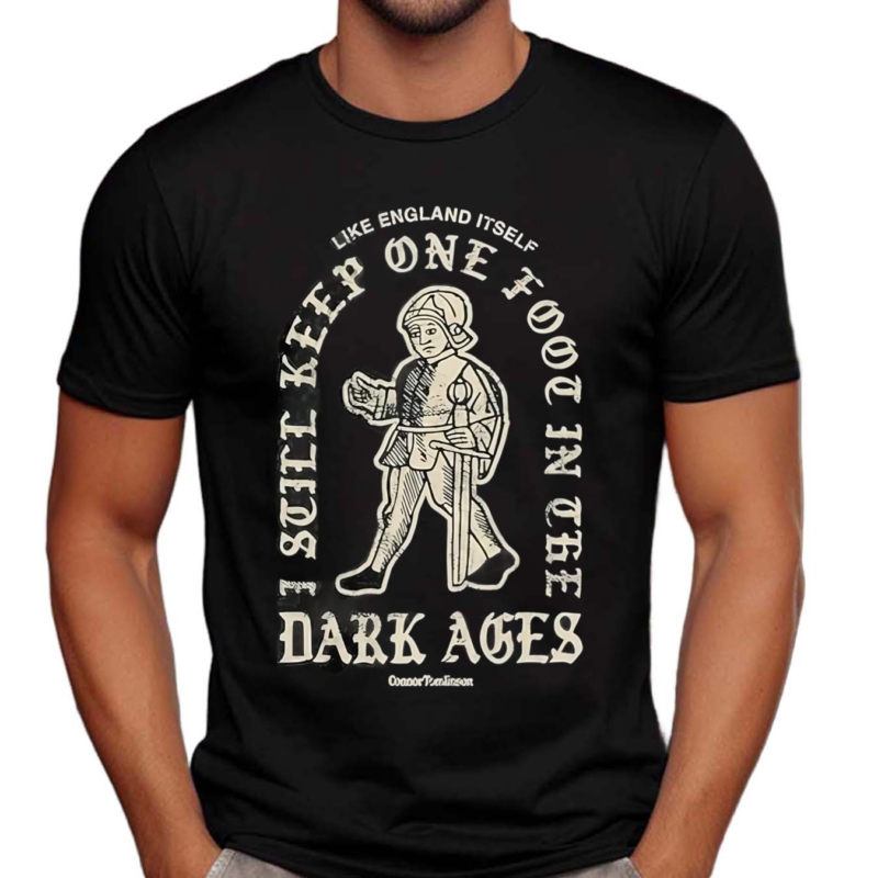 Dark Ages Like England Itself Limited Shirt