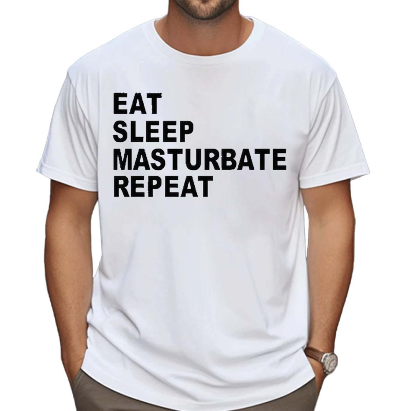 Yuelia Eat Sleep Masturbate Repeat Shirt