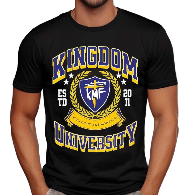 Kingdom University Built On Love Forgiveness Est 2011 Shirt