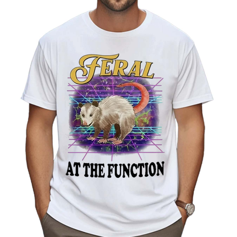 Feral At The Function Shirt