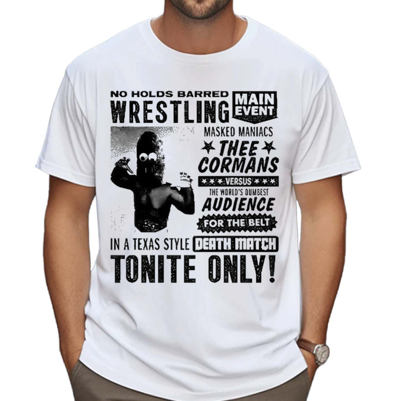 No Holds Barred Wrestling Thee Cormans Death Match Shirt