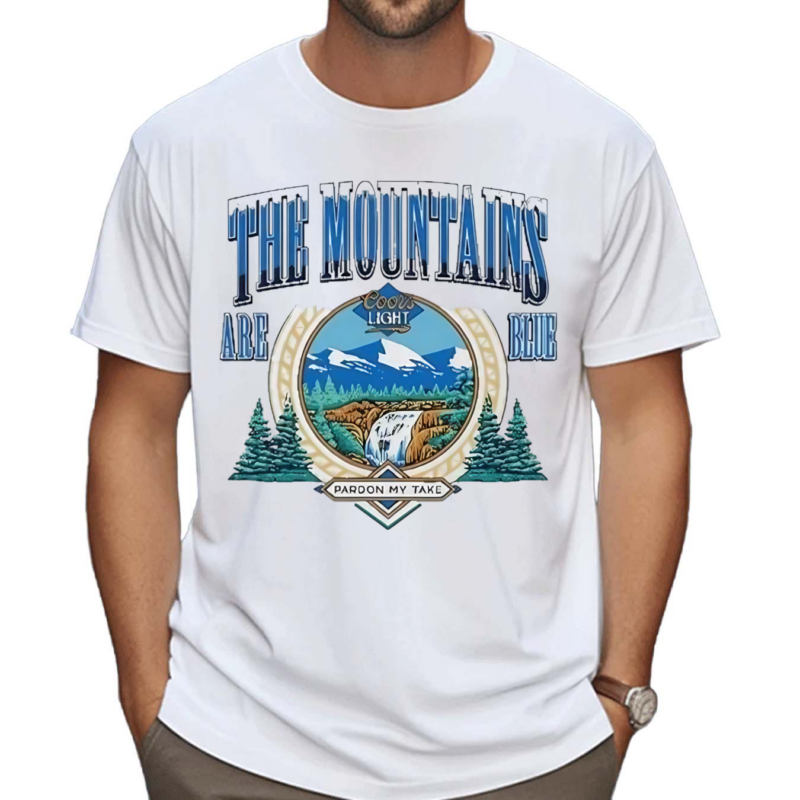 Pardon My Take The Mountains Are Blue Shirt