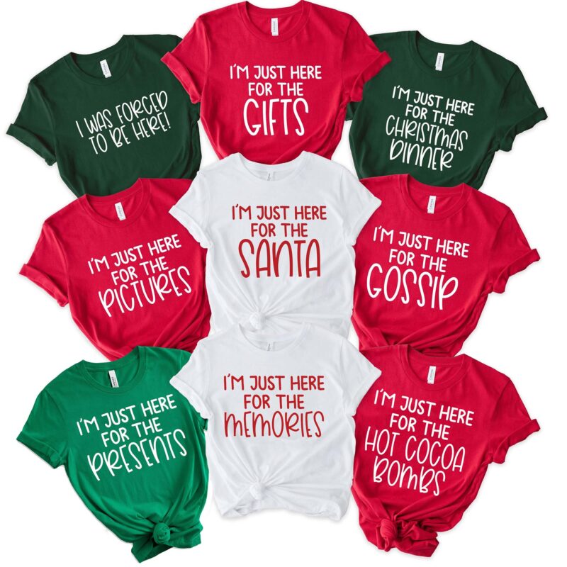 I Am Just Here For The Custom Matching Family Christmas Shirt