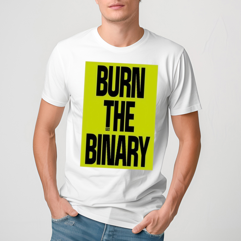 Burn The Binary Shirt