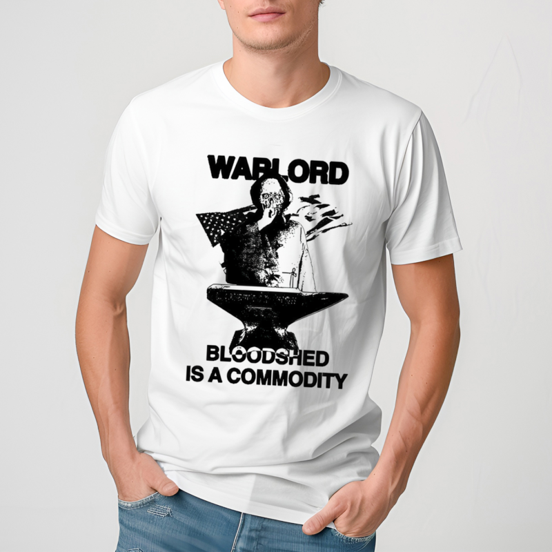 2024 Warlord Bloodshed Is A Commodity Shirt