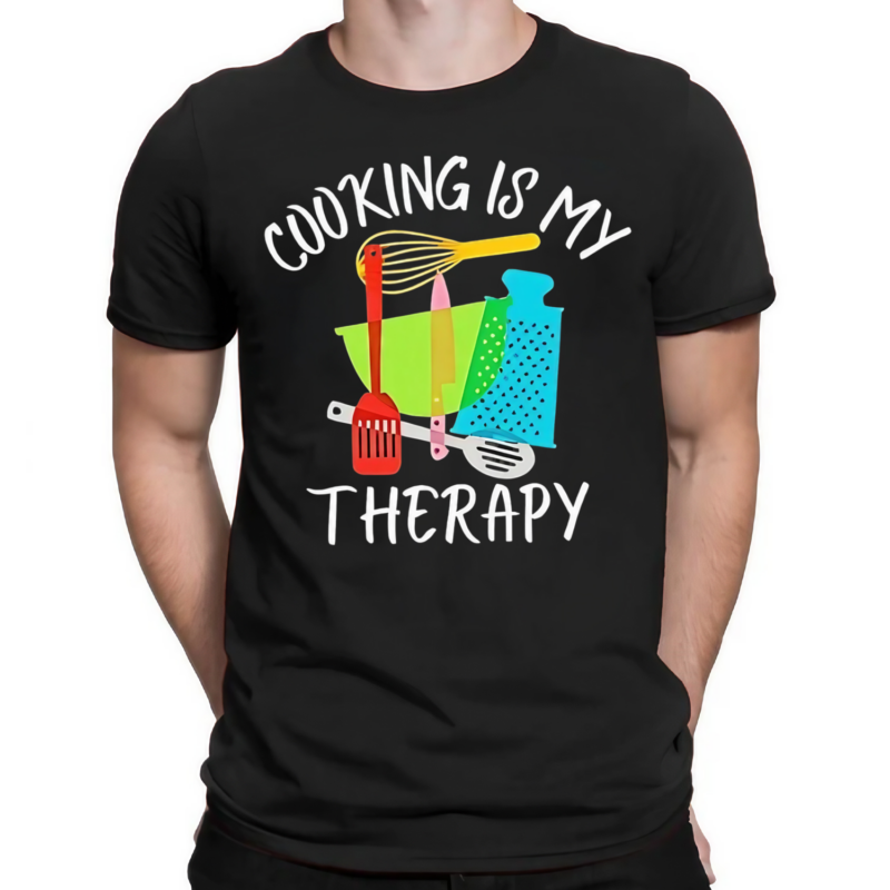 Cooking Is My Therapy Shirt