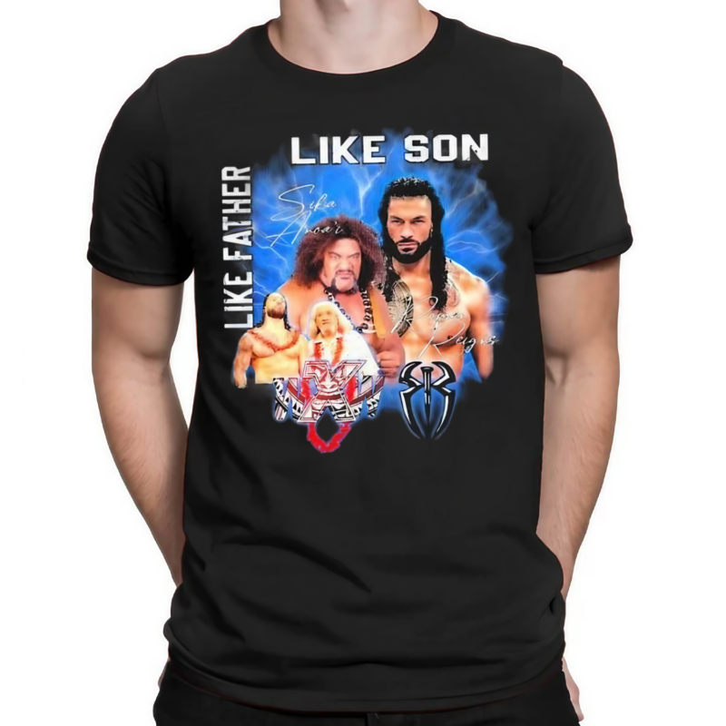 Roman Reigns Like Father Like Son Signatures Shirt