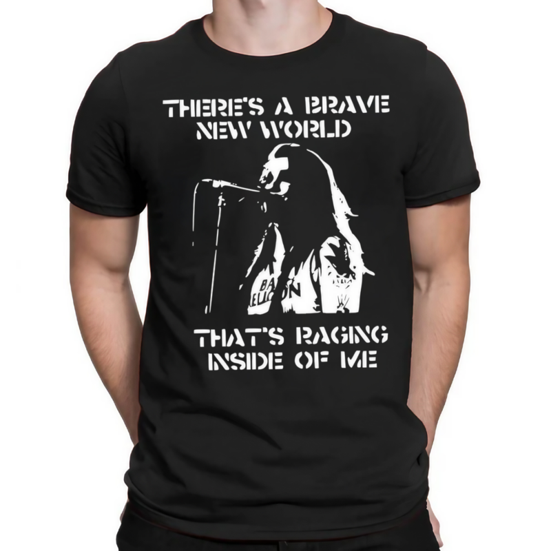 Theres A Brave New World Raging Inside Of Me Shirt