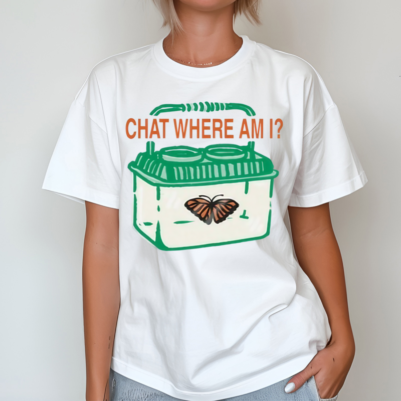 Chat Where Am I Butterfly Shirt