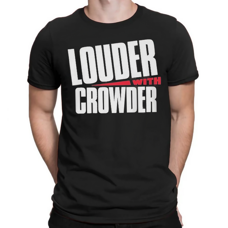 Louder With Crowder Shirt
