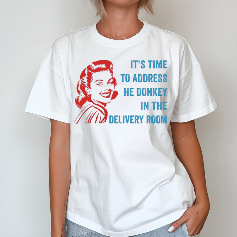 Marilyn Shoulder Its Time To Address He Donkey In The Delivery Room Shirt