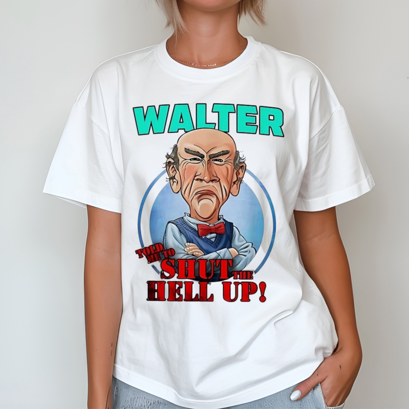 Jeff Dunham Walter Told Me To Shut The Hell Up Shirt