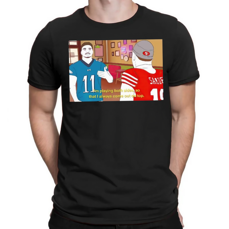 Dalatshirt Aj Brown Vs Deebo Samuel Im Playing Both Sides So That Always Come Out On Top Shirt