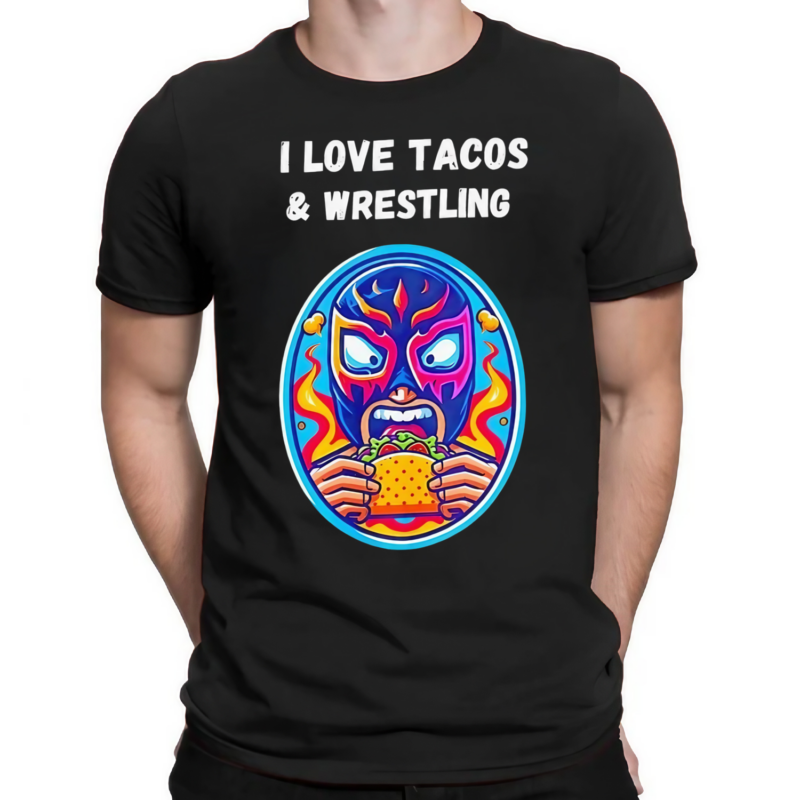 I Love Tacos And Wrestling Shirt